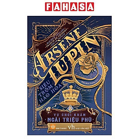 Sách Arsène Lupin - Siêu Trộm Hào Hoa- Vụ Chơi Khăm Ngài Triệu Phú - Đinh Tị