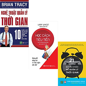 Combo 3 Cuốn Sách: Học Cách Tiêu Tiền + Nghệ Thuật Quản Lý Thời Gian + 21 Quy Tắc Cơ Bản Để Quản Lý Thời Gian