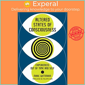 Sách - Altered States of Consciousness - Experiences Out of Time and Self by Philippa Hurd (UK edition, paperback)