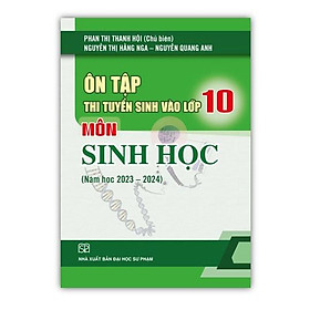 Hình ảnh Sách Ôn tập thi tuyển sinh vào lớp 10 Môn Sinh Học Năm học 2023 - 2024 (Mới nhất)