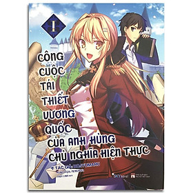 Sách - Công Cuộc Tái Thiết Vương Quốc Của Anh Hùng Chủ Nghĩa Hiện Thực Tập 1 (Kèm Poster, Bookmark)