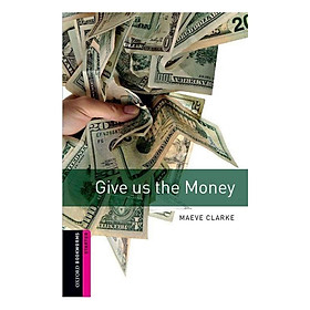 Oxford Bookworms Library (2 Ed.) Starter: Give us the Money
