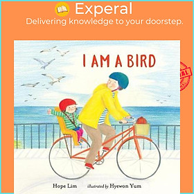 Sách - I Am a Bird by Hope Lim Hyewon Yum (US edition, hardcover)