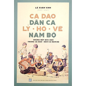 Ảnh bìa Ca Dao Dân Ca Lý - Hò - Vè Nam Bộ - THO
