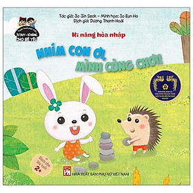 [Download Sách] Phát Triển Tư Duy - Kĩ Năng Cho Bé: Kĩ Năng Hòa Nhập - Nhím Con Ơi, Mình Cùng Chơi