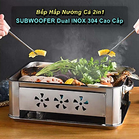 Mua Bếp Inox 2in1 SUBWOOFER Nướng Thịt Và Hấp Cá - Home Decor Furniture
