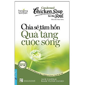 Sách - Chicken Soup for the Soul 1 - Chia sẻ tâm hồn & Quà tặng cuộc sống