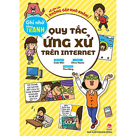 Để Lớn Lên Không Gặp Khó Khăn! Ghi Nhớ Bằng Tranh: Quy Tắc Ứng Xử Trên Internet