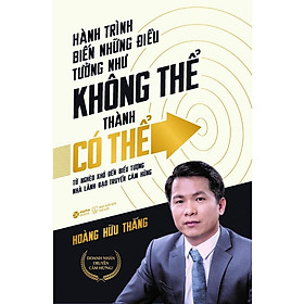 [ Thăng Long Books ] Hành Trình Biến Những Điều Tưởng Như Không Thể Thành Có Thể - Alphabooks