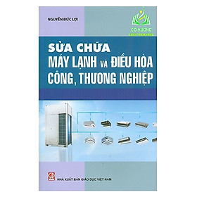 Sách - Sửa Chữa Máy Lạnh Và Điều Hòa Công, Thương Nghiệp (DN)