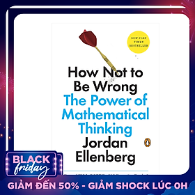 How Not To Be Wrong: The Power Of Mathematical Thinking