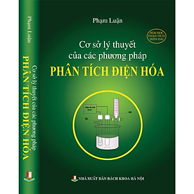 Cơ sở lý thuyết của các phương pháp phân tích điện hóa - Sách Nhà xuất bản Bách khoa Hà Nội