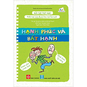 Sách Bữa Tiệc Triết Học - Triết Học Ứng Dụng Cho Mọi Lứa Tuổi - Hạnh Phúc Và Bất Hạnh