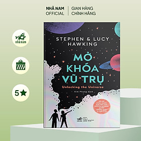 Hình ảnh Sách - Mở khóa vũ trụ (Unlocking the Universe) (Stephen Hawking & Lucy Hawking) - Nhã Nam Official