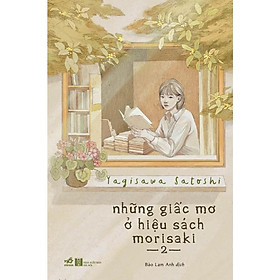 Những giấc mơ ở hiệu sách Morisaki - Tập 2 - Bản Quyền