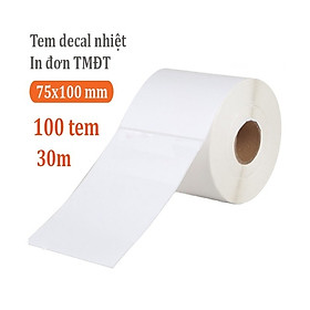 Giấy in nhiệt Decal khổ A7 75x100 cuộn 30m / Tem in bill đơn hàng - mã vận đơn chống nước cho các sàn TMĐT