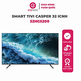 Smart Tivi Casper 32 inch 32HG5200 Android - Hàng Chính Hãng
