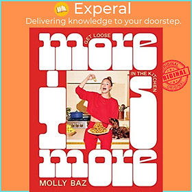Sách - More Is More - Get Loose in the Kitchen: A Cookbook by Molly Baz (UK edition, hardcover)