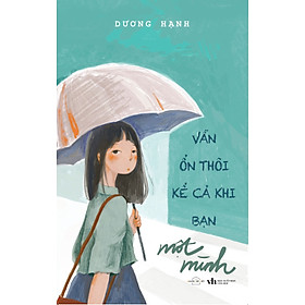 Vẫn Ổn Thôi Kể Cả Khi Bạn Một Mình - AZ