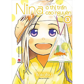Sách - Nina ở thị trấn cao nguyên - tập 3