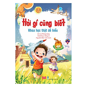 Sách Hỏi Gì Cũng Biết - Khoa Học Thật Dễ Hiểu