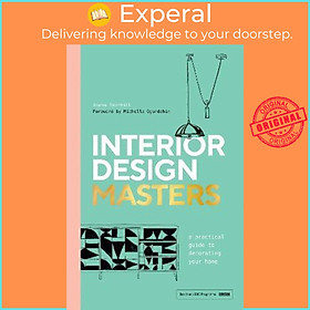 Sách - Interior Design Masters : A Practical Guide to Decorating Your Home by Joanna Thornhill (UK edition, hardcover)