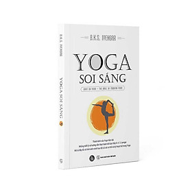 YOGA SOI SÁNG - Thánh Kinh Của Yoga Hiện Đại - B. K. S. Iyengar - Hàn Thị Thu Vân dịch - (bìa mềm)