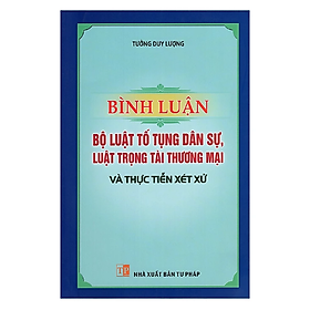 Sách - Bình luận bộ luật tố tụng dân sự, Luật trọng tài thương mại và thực tiễn xét xử