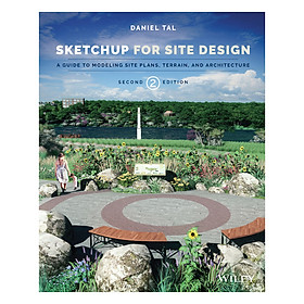 Download sách Sketchup For Site Design 2th Edition: A Guide To Modeling Site Plans, Terrain And Architecture