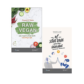 Combo Raw Vegan - Sức Mạnh Chữa Lành Của Thực Vật + Để Sống Xanh Không Thành Gánh Nặng (Bộ 2 Cuốn)_SKY	