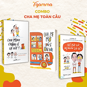 Bộ Sách Con Mình Chẳng Lẽ Lại Vứt + Thế Bây Giờ Mẹ Muốn " Cái Giề ? + Cha Mẹ Mở, Con Sẽ Ổn Thôi - 4 Bước Để Đồng Hành Cùng Con Trong Yêu Thương - Alpha Books