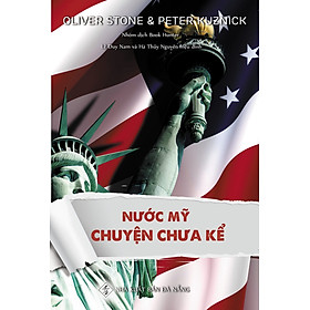 Nước Mỹ Chuyện Chưa Kể - Oliver Stone & Peter Kuznick - An Nam Books
