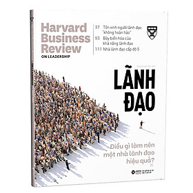 [ThangLong Bookstore]HBR ON - Lãnh Đạo : Điều gì làm nên một nhà lãnh đạo hiệu quả?