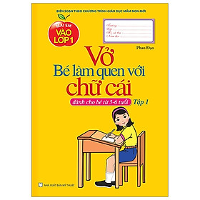 Mai Em Vào Lớp 1 - Vở Bé Làm Quen Với Chữ Cái Tập 1 (Dành Cho Bé Từ 5-6 Tuổi)