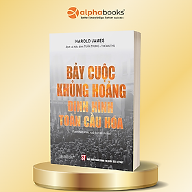 BẢY CUỘC KHỦNG HOẢNG ĐỊNH HÌNH TOÀN CẦU HÓA - Harold James - Tuấn Trung dịch - NXB Chính trị quốc gia sự thật - James Matthew Barrie
