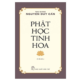 Hình ảnh Sách-Phật Học Tinh Hoa ( Thu Giang Nguyễn Duy Cần )