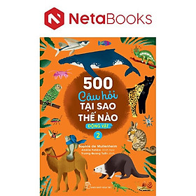 500 Câu Hỏi Tại Sao Thế Nào - Động Vật 2 - Sophie De Mullenheim