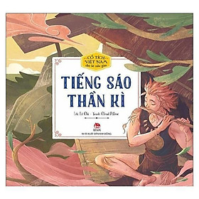 Sách Cổ Tích Việt Nam Cho Bé Mẫu Giáo - Tiếng Sáo Thần Kì - NXB Kim Đồng