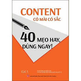 Sách Content có mài có sắc - 40 mẹo hay, dùng ngay!