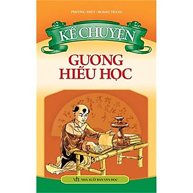 Sách: Kể chuyện gương hiếu học - B44 - TSTH