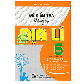 Hình ảnh Sách - Đề Kiểm Tra Đánh Giá Địa Lí Lớp 6 (Bám Sát SGK Chân Trời Sáng Tạo & Kết Nối Tri Thức Với Cuộc Sống)