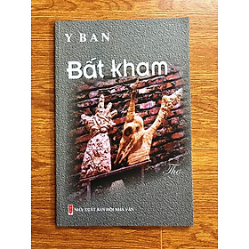 [Download Sách] Bất Kham - tập thơ của nhà văn Y Ban