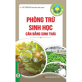 Nông Nghiệp Hữu Cơ - Phòng Trừ Sinh Học Cân Bằng Sinh Thái - Phùng Thái Học