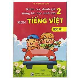 Sách - Kiểm Tra, Đánh Giá Năng Lực Học Sinh Lớp 2 Môn Tiếng Việt Học Kì 1