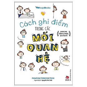 Cách Ghi Điểm Trong Các Mối Quan Hệ - Khám Phá Tâm Lí Học Qua Tranh