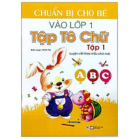 Chuẩn Bị Cho Bé Vào Lớp 1 - Tập Tô Chữ Tập 1 (Tái Bản)