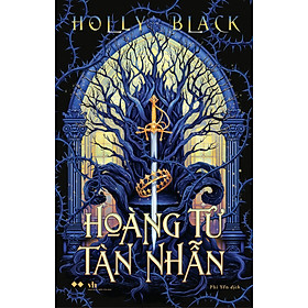 Hoàng Tử Tàn Nhẫn - Tặng Bookmark Ivory Bồi Cứng, Bookmark PVC Trong, Decal Cán Màng Sao Trời (Số Lượng Có Hạn)