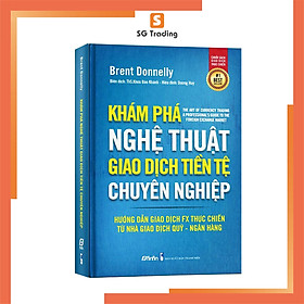 [Download Sách] KHÁM PHÁ NGHỆ THUẬT GIAO DỊCH TIỀN TỆ CHUYÊN NGHIỆP