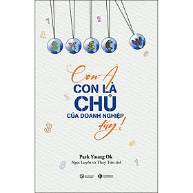 Sách Con à, Con Là Chủ Của Doanh Nghiệp Đấy