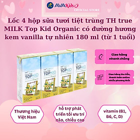 Lốc 4 hộp sữa tươi tiệt trùng TH true MILK Top Kid Organic có đường hương kem vanilla tự nhiên 180 ml (từ 1 tuổi)